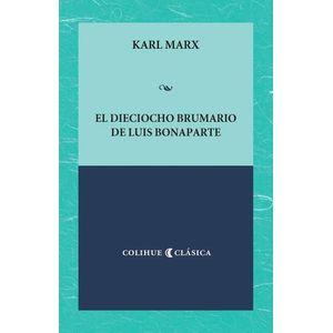 EL DIECIOCHO BRUMARIO DE LUIS BONAPARTE - KARL MARX
