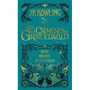 LOS CRIMENES DE GRINDELWALD - GUION ORIGINAL DE LA PELICULA