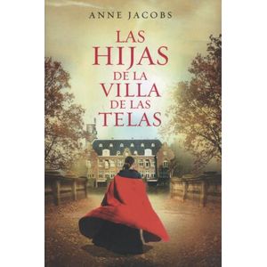 LAS HIJAS DE LA VILLA DE LAS TELAS - ANNE JACOBS