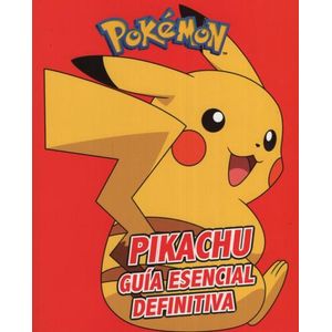 PIKACHU. GUIA ESENCIAL DEFINITIVA