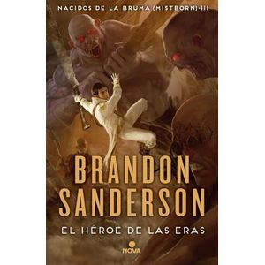 EL HEROE DE LAS ERAS - NACIDOS DE LA BRUMA 3 MISTBORN