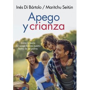 APEGO Y CRIANZA - MARITCHU SEITUN - INES DI BARTOLO