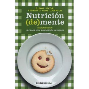 NUTRICION (DE)MENTE - NEURONUTRICION: LA CIENCIA DE LA ALIME
