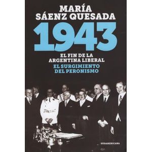 1943 - EL FIN DE LA ARGENTINA LIBERAL