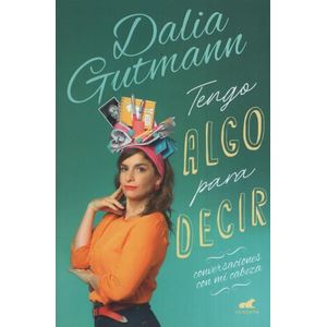 TENGO ALGO PARA DECIR - CONVERSACIONES CON MI CABEZA