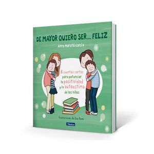 DE MAYOR QUIERO SER... FELIZ - ANNA MORATO GARCIA - 6 CUENTO