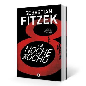 LA NOCHE DEL OCHO - SEBASTIAN FITZEK