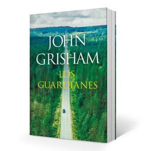 LIBRO LOS GUARDIANES - JOHN GRISHAM