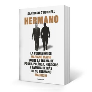 LIBRO HERMANO - SANTIAGO O'DONNELL - LA CONFESION DE MARIANO