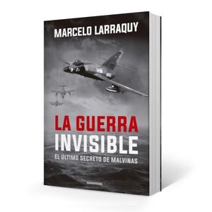 LA GUERRA INVISIBLE - EL ULTIMO SECRETO DE MALVINAS - MARCEL