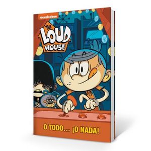 LIBRO O TODO O NADA - THE LOUD HOUSE - NICKELODEON