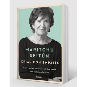 CRIAR CON EMPATIA - MARITCHU SEITUN - COMO GUIAR A NUESTROS