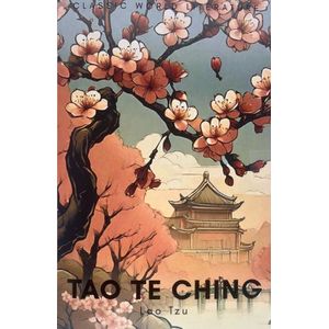 TAO TE CHING - CLASSICS WORLD LITERATURE - LAO TZU