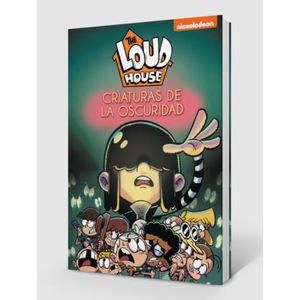 LIBRO CRIATURAS DE LA OSCURIDAD - THE LOUD HOUSE 5 NICKELODE