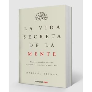 LA VIDA SECRETA DE LA MENTE - MARIANO SIGMAN FORMATO BOLSILL