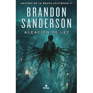 ALEACION DE LEY - NACIDOS DE LA BRUMA 4 - MISTBORN - SANDERS