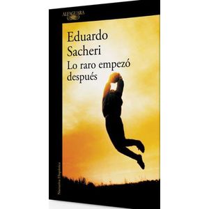 LO RARO EMPEZO DESPUES - EDUARDO SACHERI