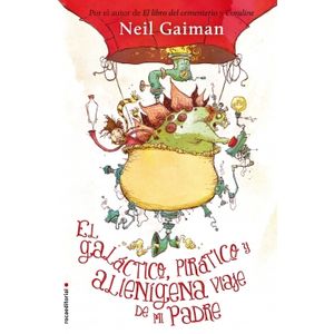 EL GALACTICO, PIRATICO Y ALIENIGENA VIAJE DE MI PADRE