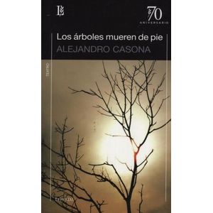 LOS ARBOLES MUEREN DE PIE - ALEJANDRO CASONA
