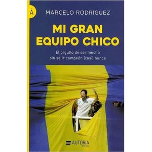 MI GRAN EQUIPO CHICO - MARCELO RODRIGUEZ