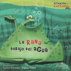 LA RANA DEBAJO DEL AGUA - RINCON DE LECTURA