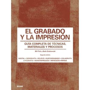 EL GRABADO Y LA IMPRESION - BILL FICK - BETH GRABOWSKI