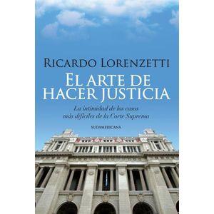 EL ARTE DE HACER JUSTICIA - RICARDO LORENZETTI