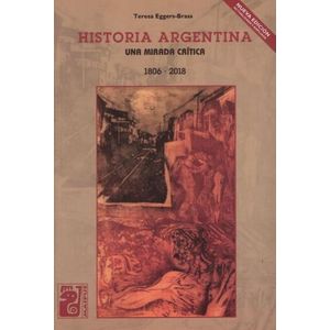 HISTORIA ARGENTINA - UNA MIRADA CRITICA 1806-2018