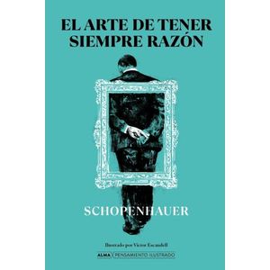 EL ARTE DE TENER SIEMPRE RAZON - ARTHUR SCHOPENHAUER