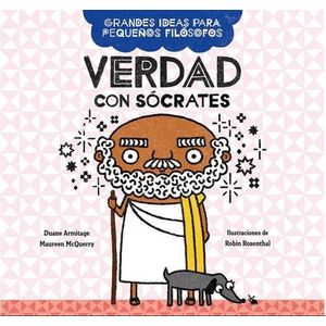 VERDAD CON SOCRATES - GRANDES IDEAS PARA PEQUEÑOS FILOSOFOS