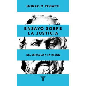 ENSAYO SOBRE LA JUSTICIA - HORACIO ROSATTI