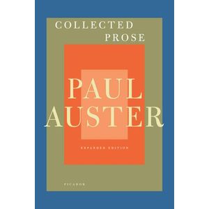 COLLECTED PROSE - EXPANDED EDITION - PAUL AUSTER