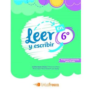 LEER Y ESCRIBIR EN 6° - TINTA FRESCA