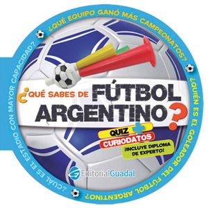 QUE SABES DEL FUTBOL ARGENTINO ?