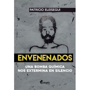 ENVENENADOS - UNA BOMBA QUIMICA NOS EXTERMINA EN SILENCIO