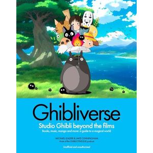 GHIBLIVERSE - STUDIO GHIBLI BEYOND THE FILMS - JAKE CUNNINGH