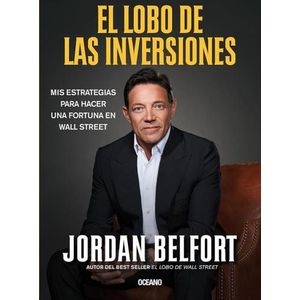EL LOBO DE LAS INVERSIONES - JORDAN BELFORT