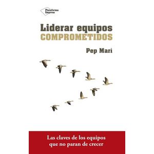 LIDERAR EQUIPOS COMPROMETIDOS - MARI PEP