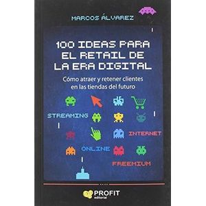 100 IDEAS PARA EL RETAIL DE LA ERA DIGITAL