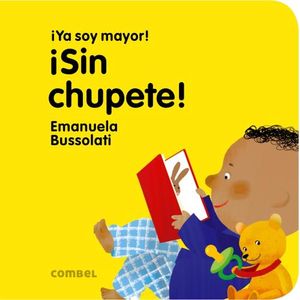 YA SOY MAYOR ! SIN CHUPETE !