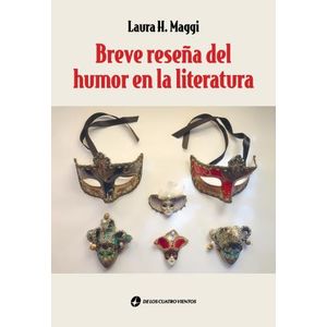 BREVE RESEÑA DEL HUMOR EN LA LITERATURA - LAURA H. MAGGI