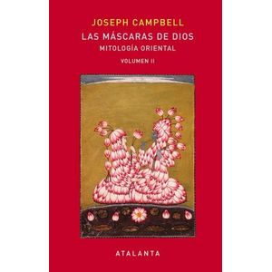 LAS MASCARAS DE DIOS- VOL. 2 - MITOLOGIA ORIENTAL - CAMPBELL