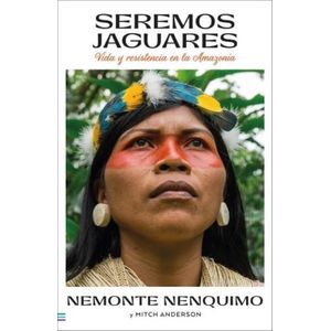 SEREMOS JAGUARES - VIDA Y RESISTENCIA EN LA AMAZONIA