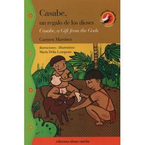 CASABE, UN REGALO DE LOS DIOSES / CASABE, A GIFT FROM THE GO