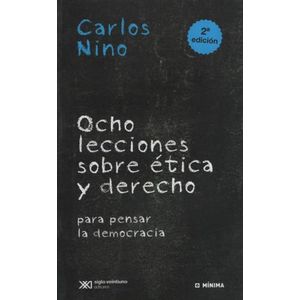 OCHO LECCIONES SOBRE ETICA Y DERECHO PARA PENSAR LA DEMOCRAC