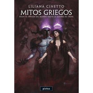 MITOS GRIEGOS. DESDE EL ORIGEN DEL MUNDO HASTA LA GUERRA DE