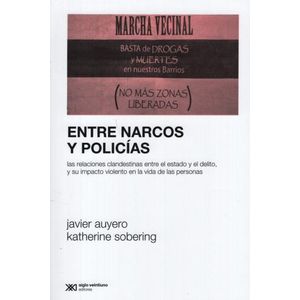 LIBRO ENTRE NARCOS Y POLICIAS - AUYERO / SOBERING