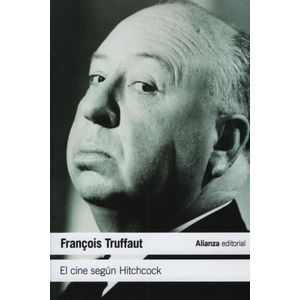 EL CINE SEGUN HITCHCOCK - FRANCOIS TRUFFAUT