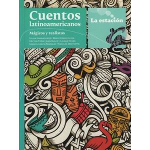 CUENTOS LATINOAMERICANOS MAGICOS Y REALISTAS - LOS ANOTADORE