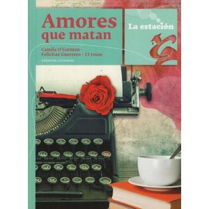 AMORES QUE MATAN - LOS ANOTADORES